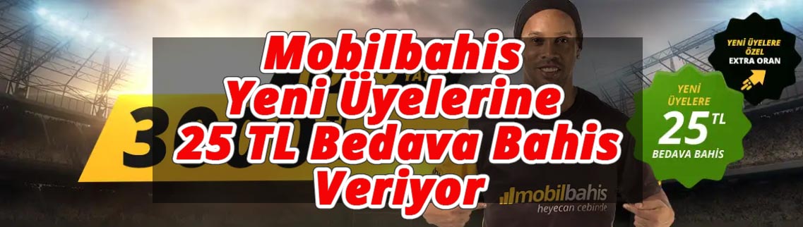 Mobilbahis Yeni Üyelerine 25 TL Bedava Bahis Veriyor